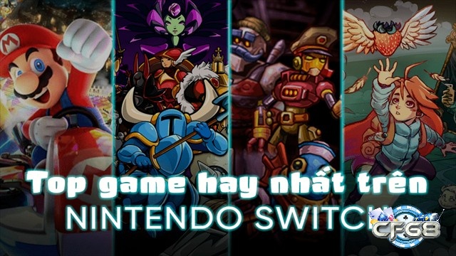Sức hút của các tựa game hay trên Nintendo Switch
