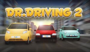 Game Dr. Driving 2 - Trải nghiệm lái xe trên điện thoại cực cuốn