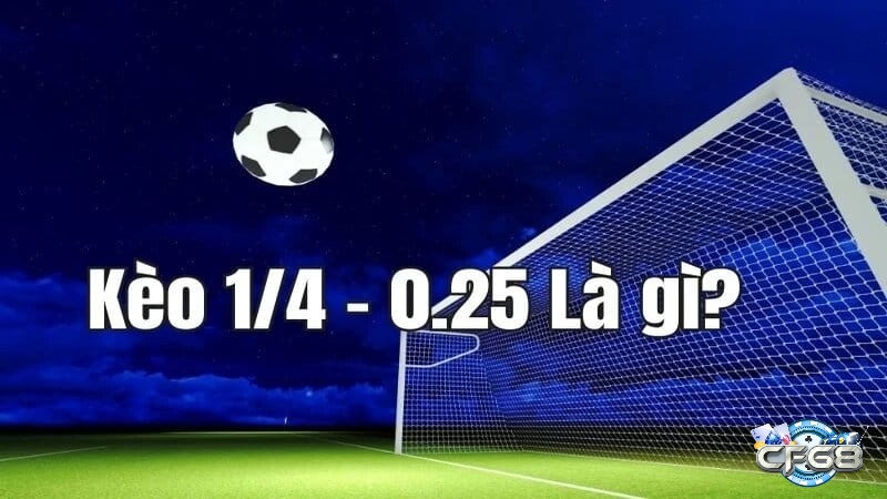 Kèo hai phần tư bóng đá là gì?